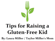 Tips for Raising a Gluten Free Kid | Laura, Taylor's Mom